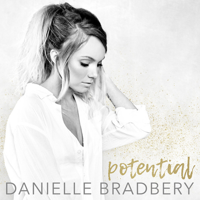 Potential Single By Danielle Bradbery Spotify