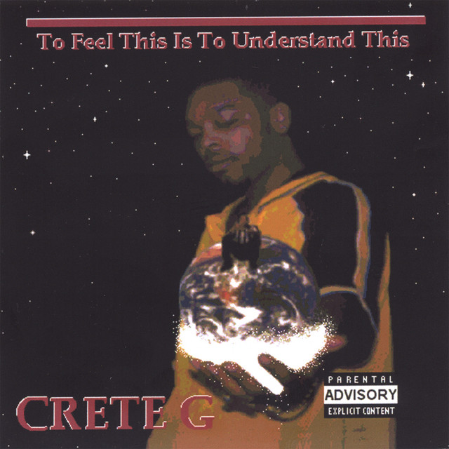 To Feel This Is To Understand This - Album by Crete G | Spotify