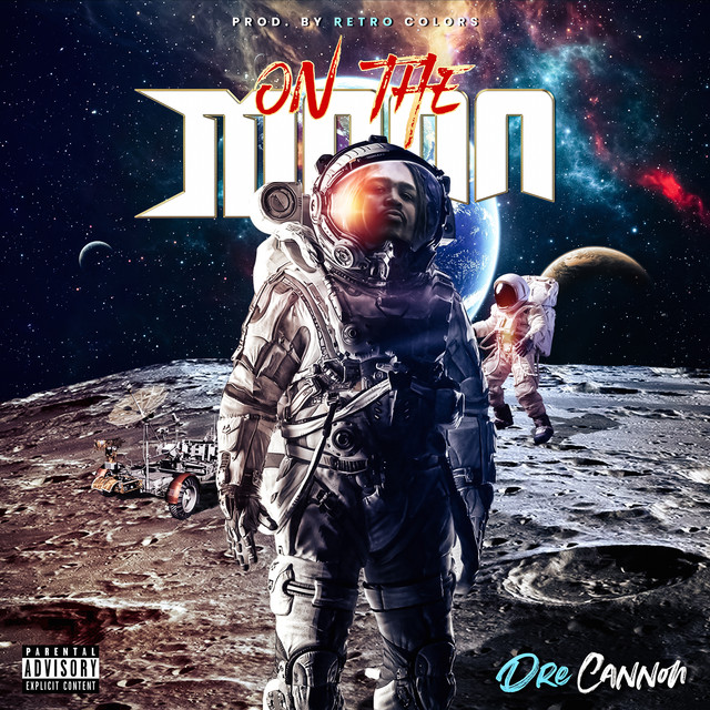 On The Moon - song and lyrics by Dre Cannon | Spotify