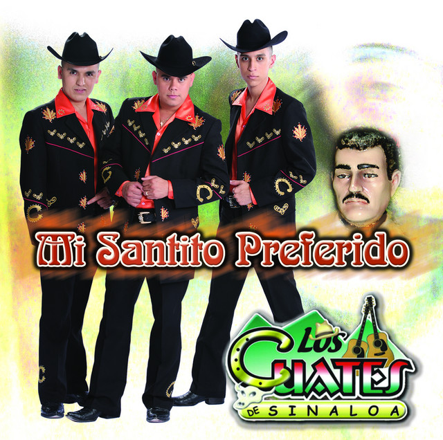 Mi Santito Preferido - Album by Los Cuates de Sinaloa | Spotify