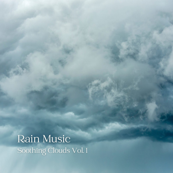 Rain Music: Soothing Clouds Vol. 1 cover art