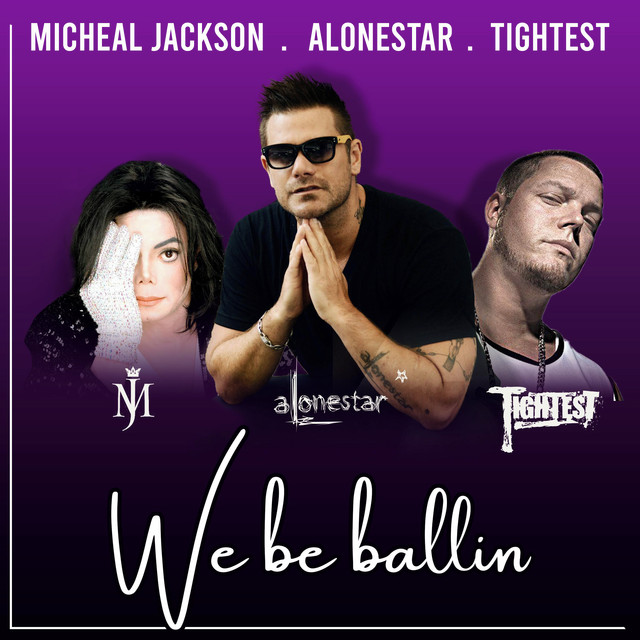 洋楽 I.B.G - WE BALLIN We Be Ballin (feat. Michael Jackson) – música e letra de Alonestar