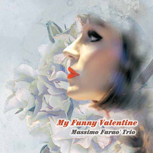 My Funny Valentine - Album by Massimo Faraò Trio | Spotify