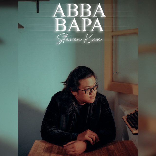 Abba Bapa - song and lyrics by Steven Kwa | Spotify