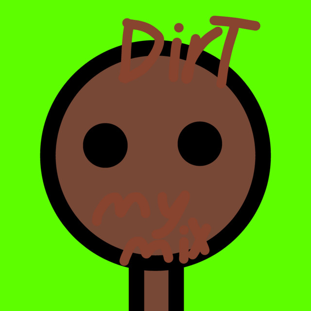 My Mix - Single by Dirt | Spotify