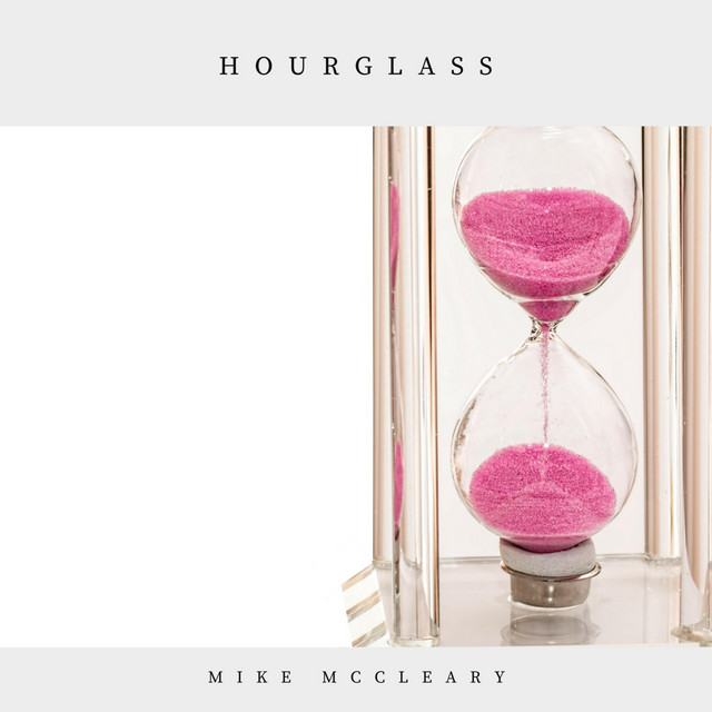 Hourglass - EP by Mike McCleary | Spotify
