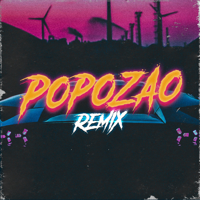 Tremendo Popozao - Remix