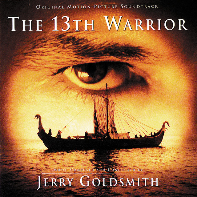 The 13th Warrior (Original Motion Picture Soundtrack) - Album by