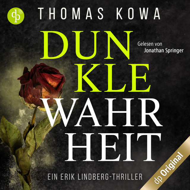 Dunkle Wahrheit [Ein Erik Lindberg-Thriller, Band 3 (Ungekürzt)]