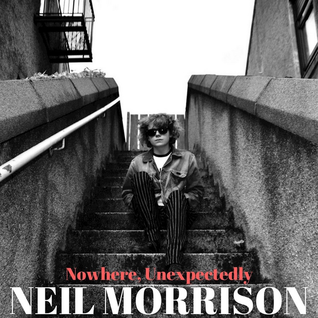 Nowhere, Unexpectedly - Single by Neil Morrison Band | Spotify