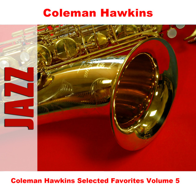Feedin The Bean – música e letra de Coleman Hawkins | Spotify
