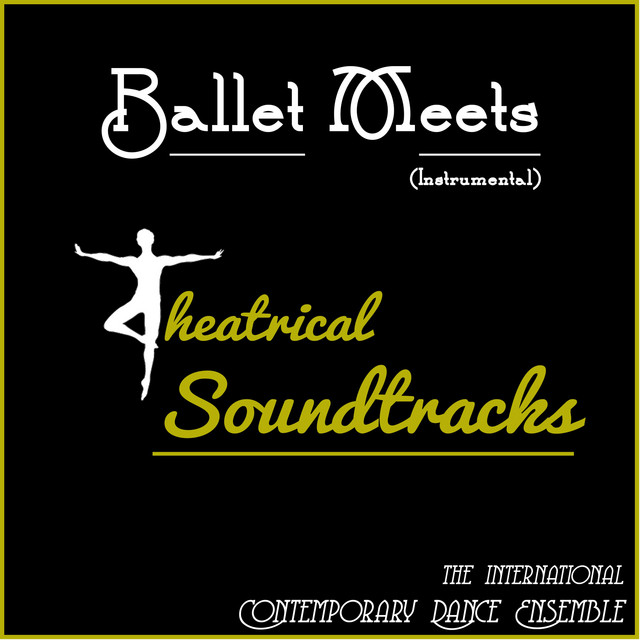 Ballet Meets Theatrical Soundtracks (Instrumental)