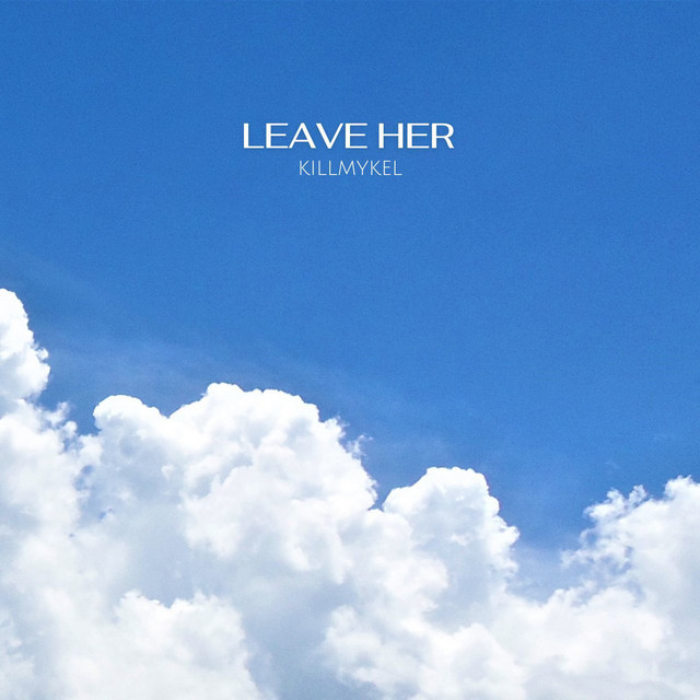 Leave Her