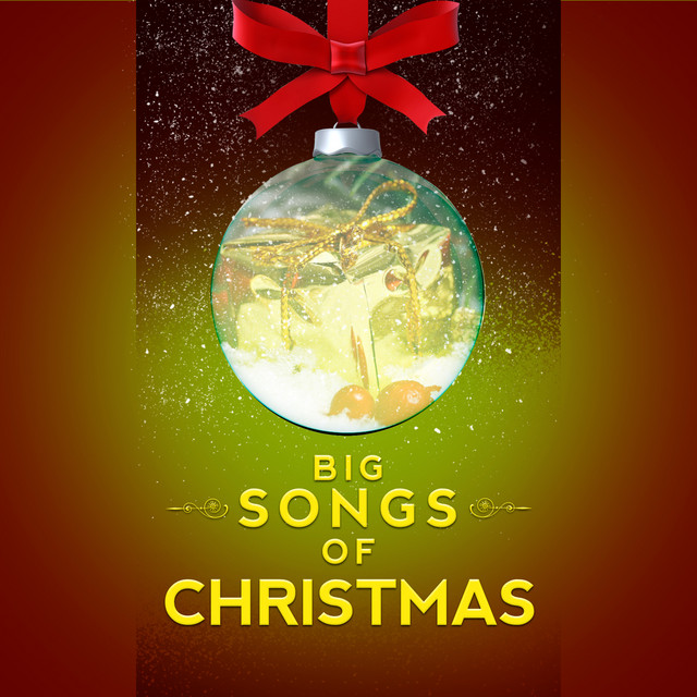 Big Songs of Christmas - Compilation by Various Artists | Spotify