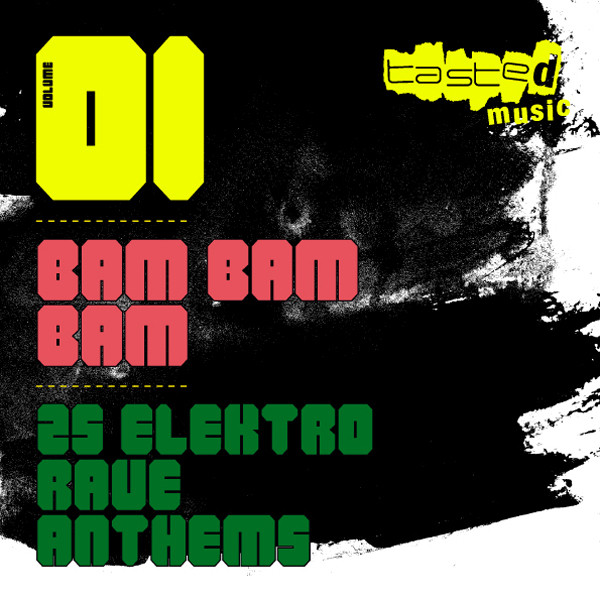 Taste/D Music: Bam Bam Bam Vol. 1 - 25 Elektro Rave Anthems cover art