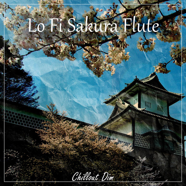 Cover art: Sakura Flute — Chillout Dim
