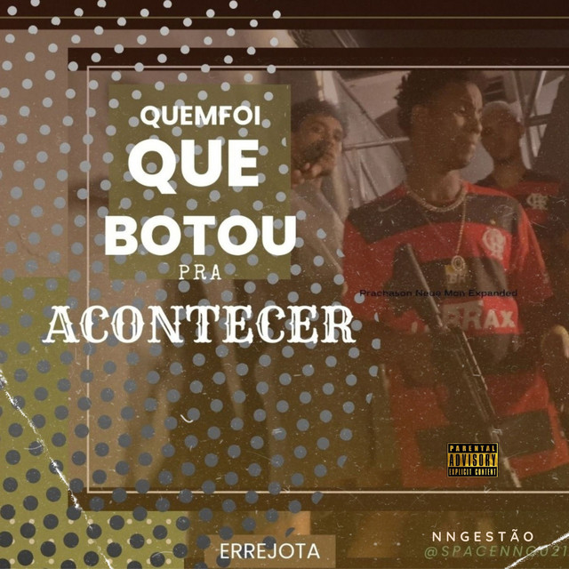 QUEMFOI QUE BOTOU PRA ACONTECER