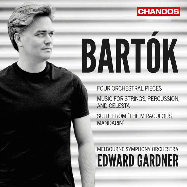 Bartók: Four Orchestral Pieces, Music for Strings, Percussion and Celesta & Suite from The Miraculous Mandarin