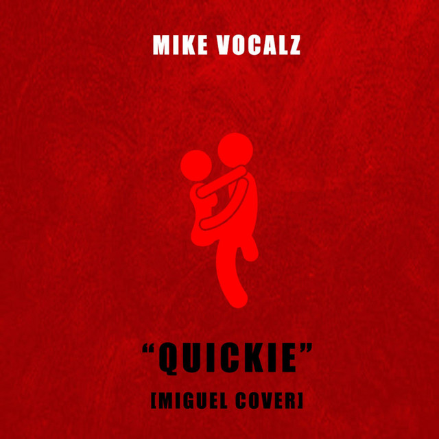 Quickie - Single by Mike Vocalz | Spotify