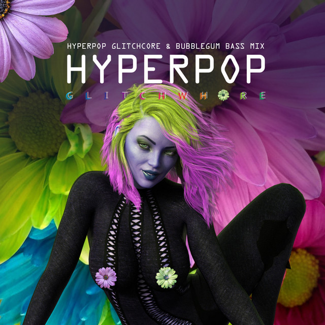 Hyperpop Glitchcore & Bubblegum Bass Mix cover art