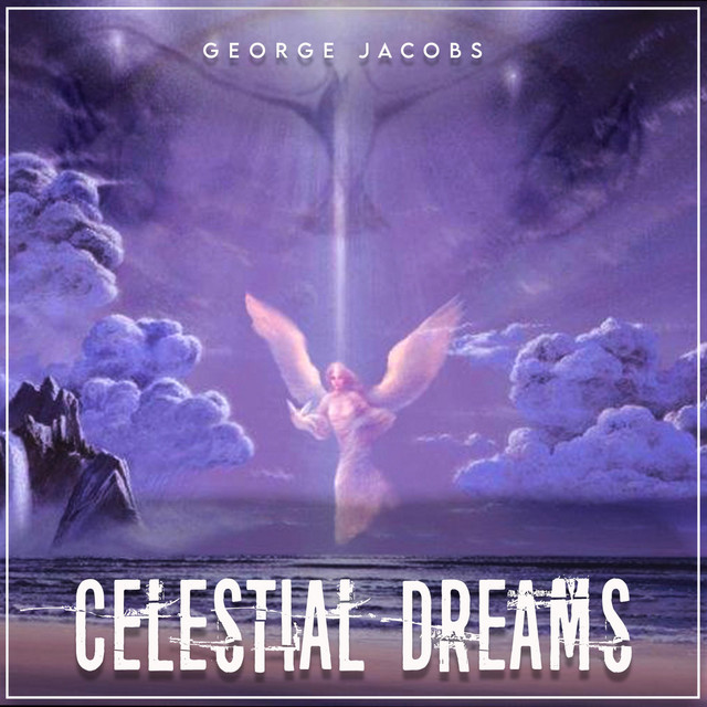 Celestial Dreams - Single by George Jacobs | Spotify