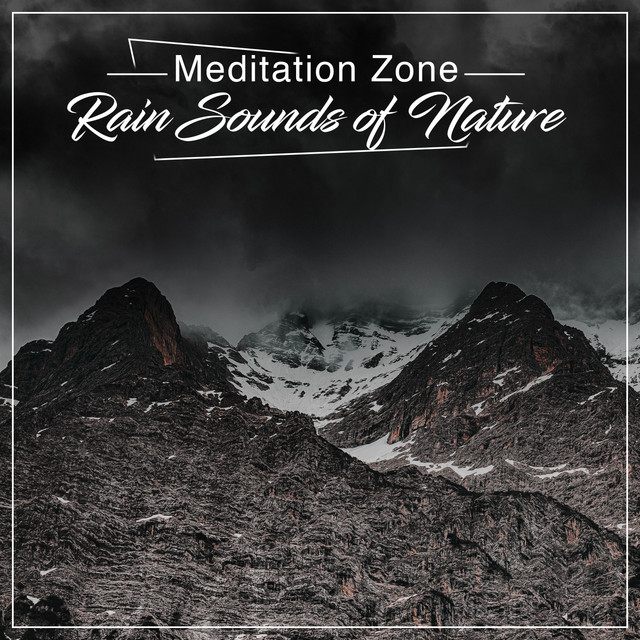 Deep Meditation Zone Rain Sounds of Nature for Sleep, Spa, Meditation and Yoga, Loopable Relaxing Mindfulness Music cover art