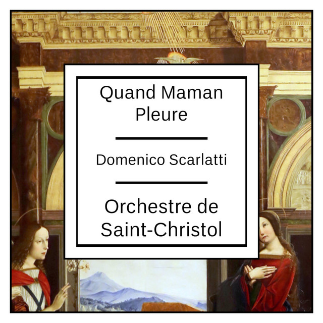 Domenico Scarlatti: Quand Maman Pleure