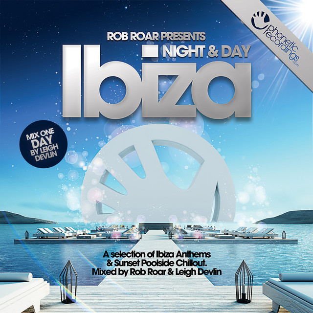 Rob Roar Presents Ibiza Night & Day (Day Mix by Leigh Devlin) cover