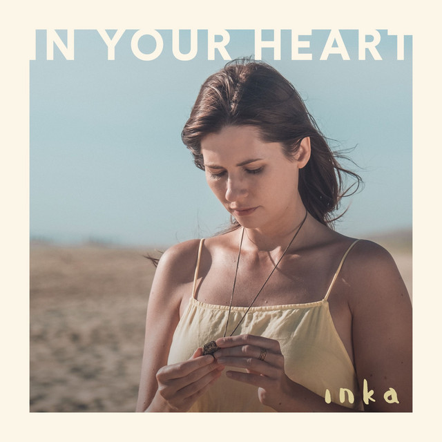 In Your Heart - Single by Inka | Spotify