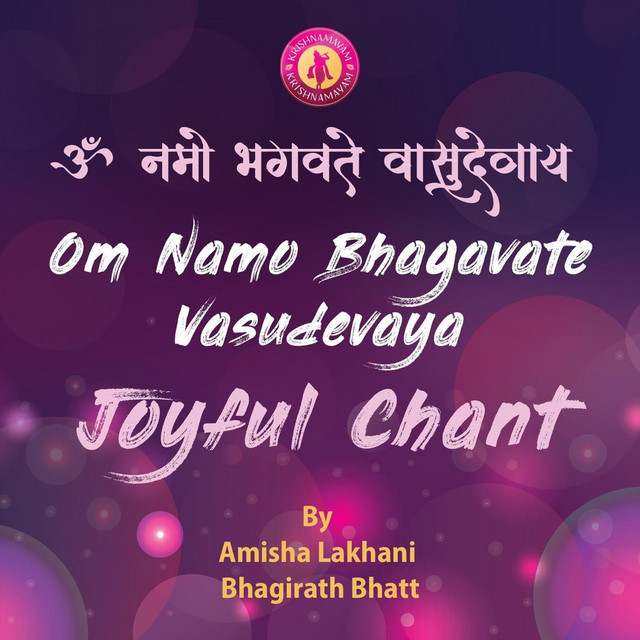 Om Namo Bhagavate Vasudevaya - Joyful Chant