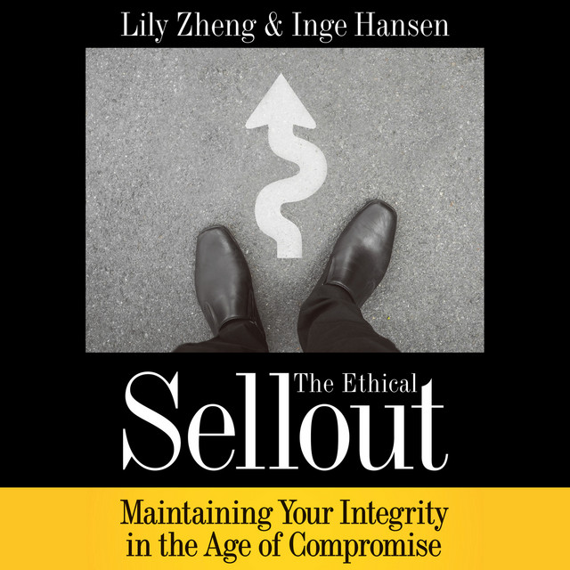 Chapter 72 - The Ethical Sellout - Maintaining Your Integrity in the ...