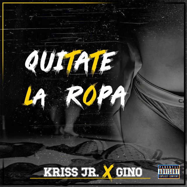 Quítate la Ropa - song by Kriss Jr., Gino | Spotify