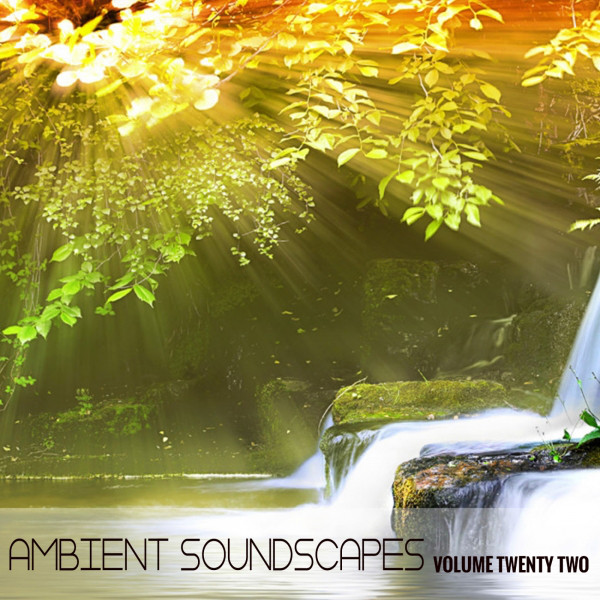 Ambient SoundScapes - Vol 22 - Compilation by Various Artists