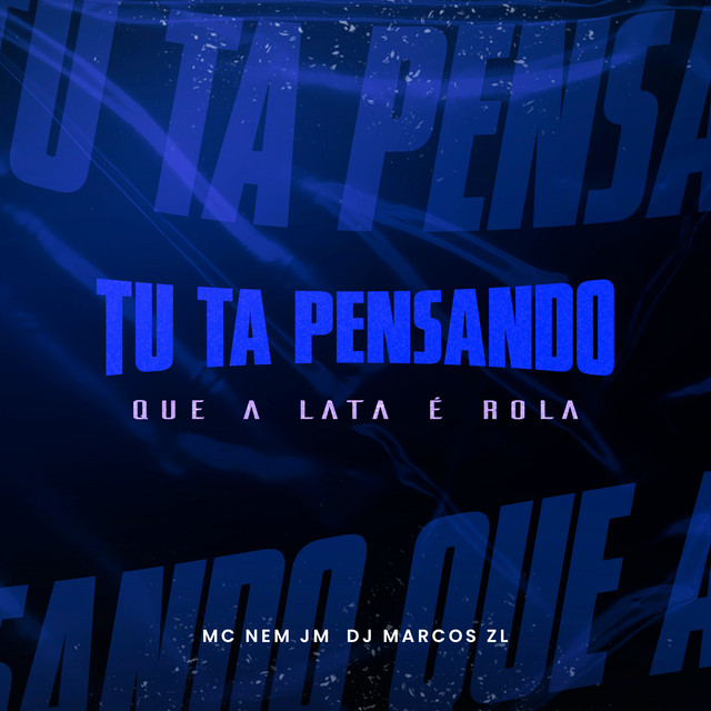 Tu Ta Pensando Que a Lata É Rola