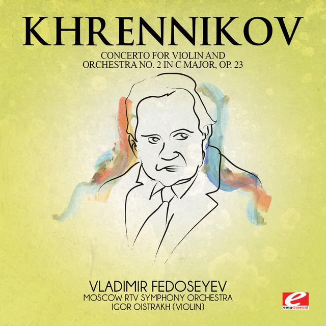 Khrennikov: Concerto for Violin and Orchestra No. 2 in C Major, Op. 23 (Digitally Remastered)