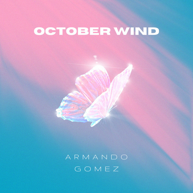 October Wind - Single by Armando Gomez | Spotify