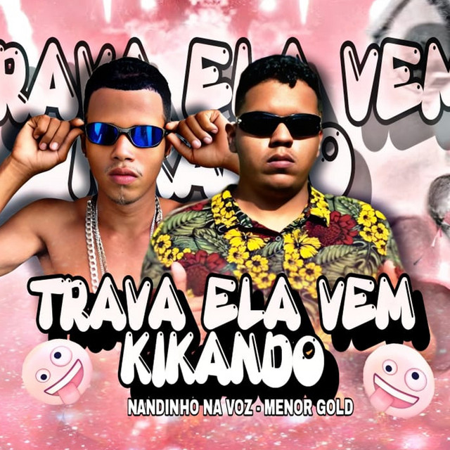 Trava Ela Vem Kikando