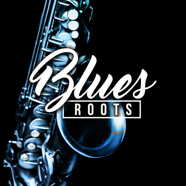 Blues Roots - Compilation by Various Artists | Spotify