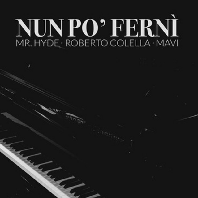 Mr.Hyde, Roberto Colella & Mavi - Nun po' fernì