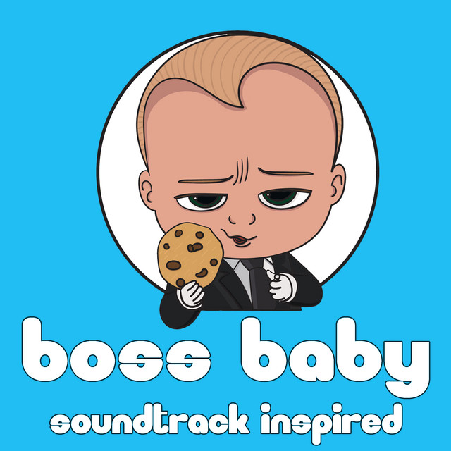 Boss Baby (Soundtrack Inspired) - Compilation by Various Artists | Spotify