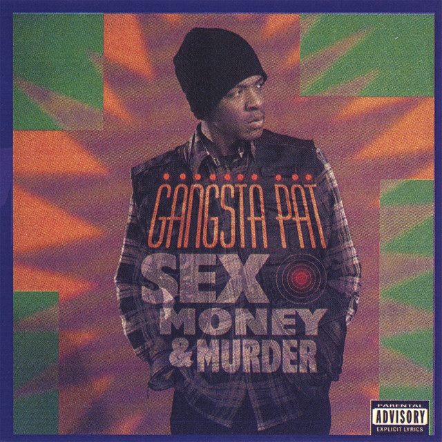 Sex Money Murder - Album by Gangsta Pat | Spotify