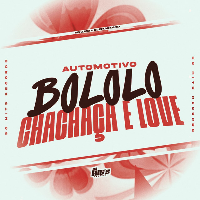 Automotivo Bololo Chachaça e Love