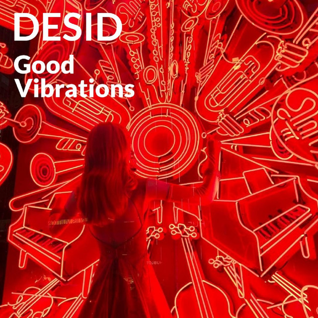Good Vibrations - EP by Desid | Spotify