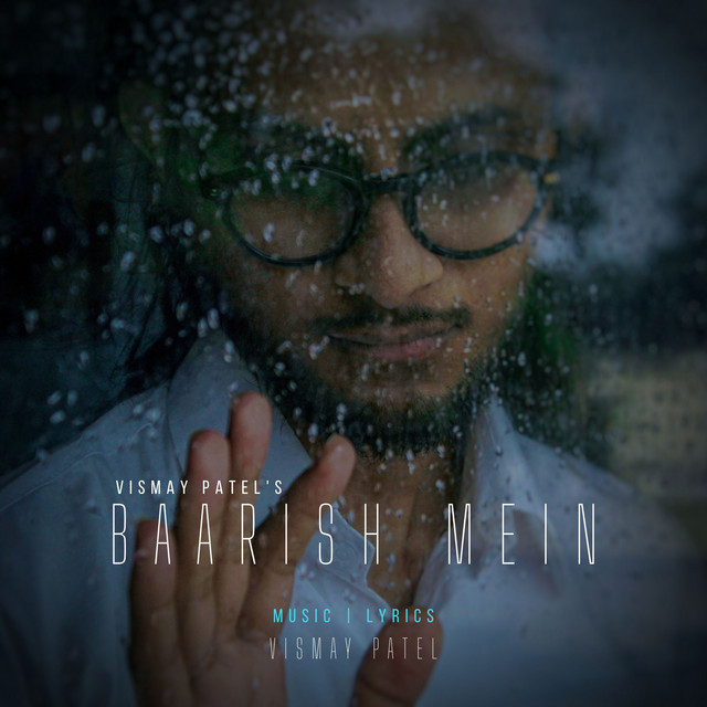 Baarish Mein by Vismay Patel