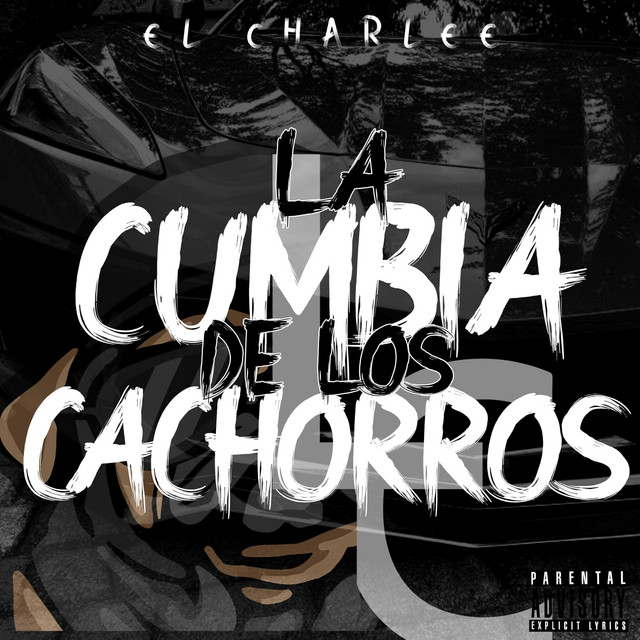 El Charlee - LA CUMBIA DE LOS CACHORROS