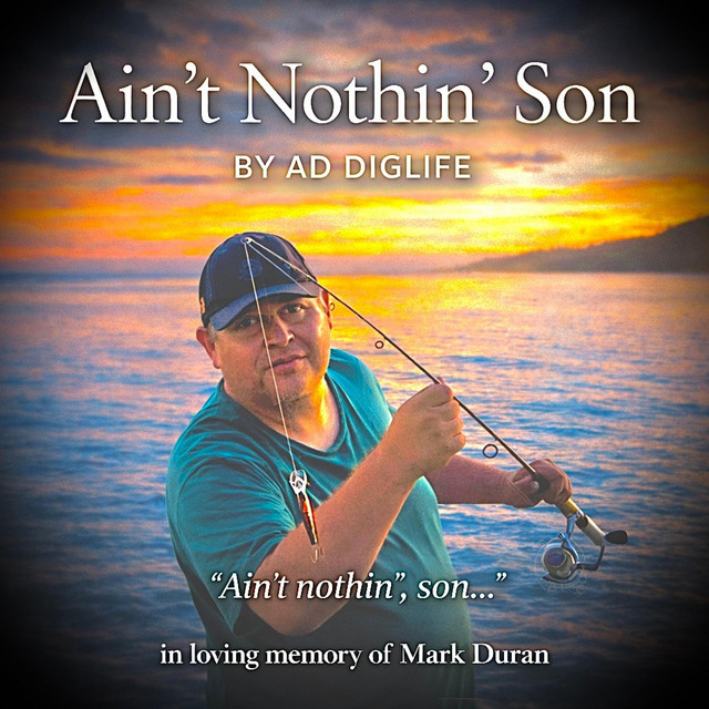 Aint Nothin' Son - song and lyrics by AD DigLife | Spotify