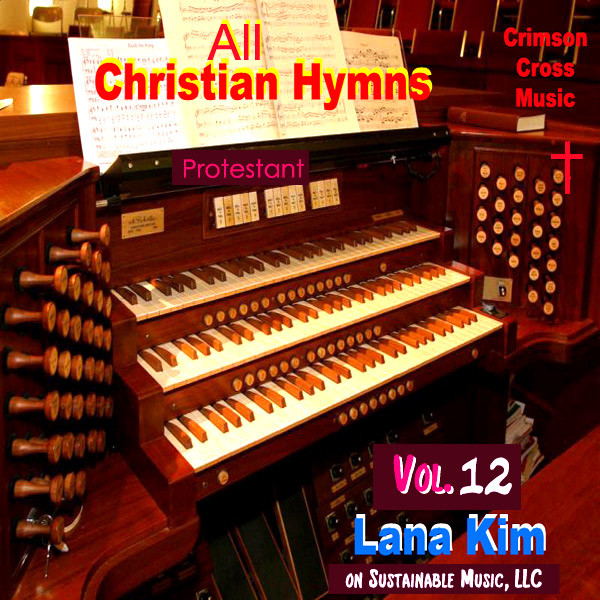 All Christian Hymns Vol 12 Album By Lana Kim Spotify