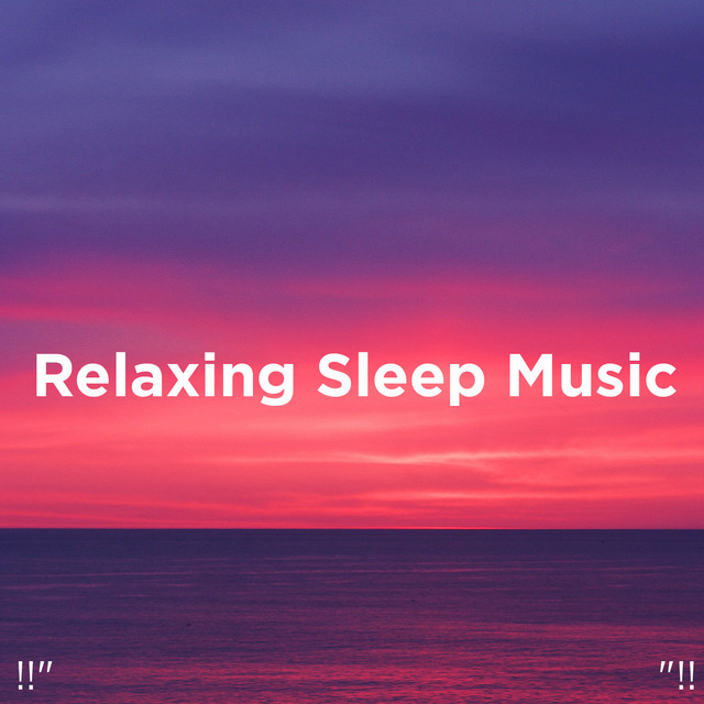Relaxing Sleep Music "!! - Album by Deep Sleep Music Collective | Spotify