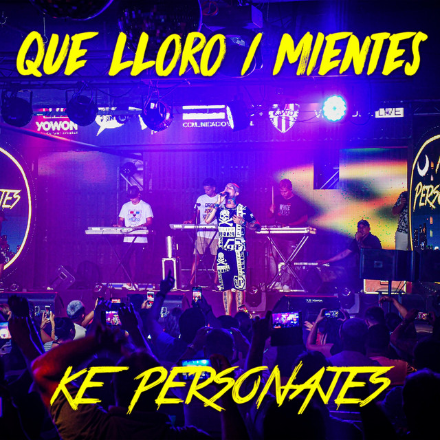 Que Lloro / Mientes by Ke Personajes