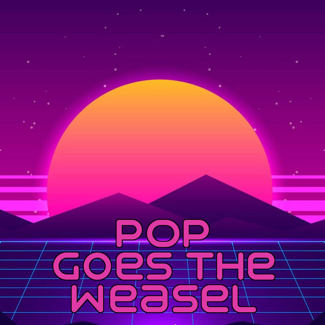Pop Goes The Weasel